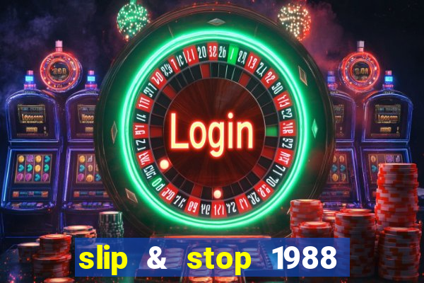 slip & stop 1988 bingo tarte!!!